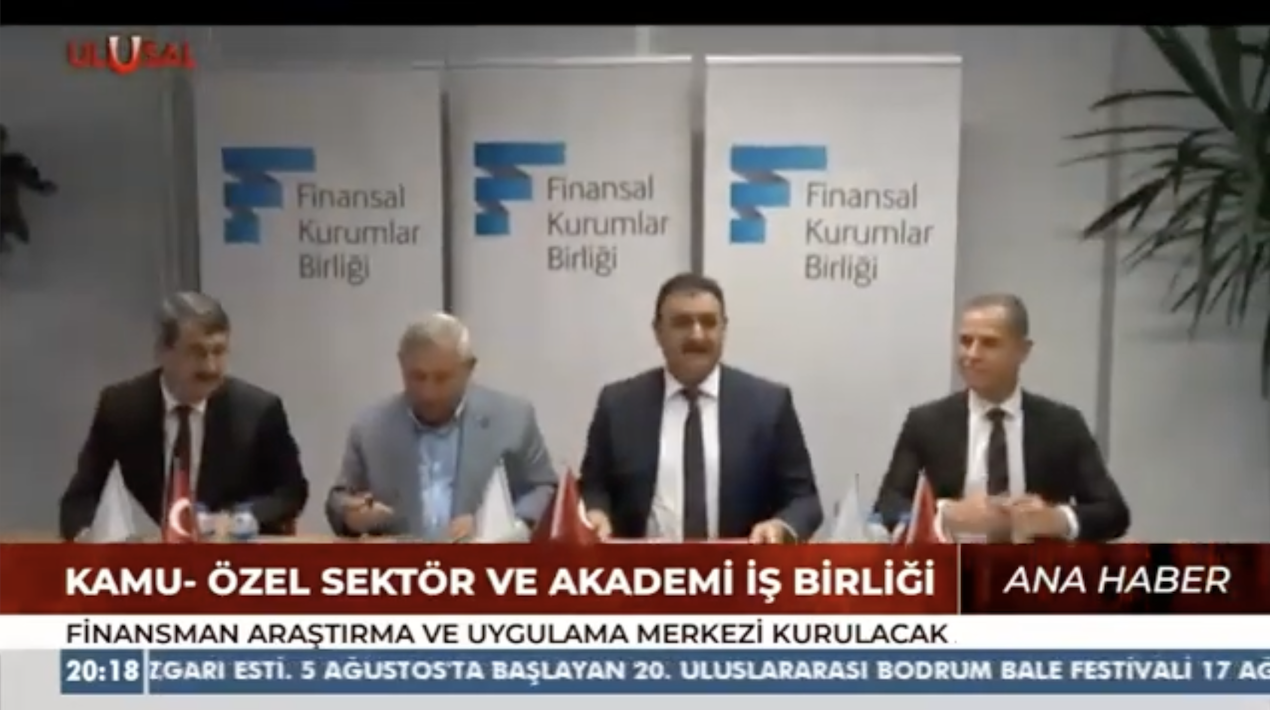 Tasarruf Finansman Araştırma ve Uygulama Merkezi Protokol İmza Töreni Ulusal TV Yayını